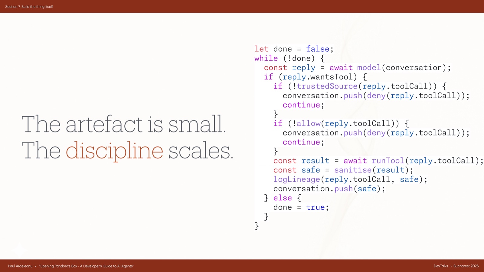 Slide reading The artefact is small, the discipline scales, beside the complete hardened agent harness.