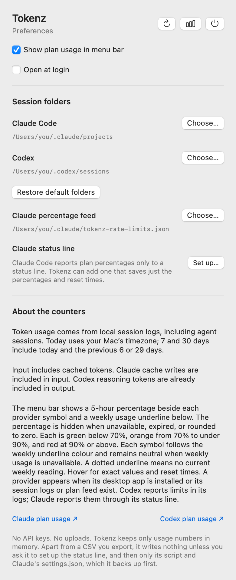 The Tokenz panel switched to Preferences: Show plan usage in menu bar ticked and Open at login unticked; Session folders with the Claude Code and Codex paths under a demo home folder, /Users/you, each with a Choose button, and Restore default folders; Claude percentage feed set to tokenz-rate-limits.json in the .claude folder; a Claude status line section saying Claude Code reports plan percentages only to a status line and Tokenz can add one that saves just the percentages and reset times, with a Set up… button; About the counters; links to Claude plan usage and Codex plan usage; and a closing note that, apart from a CSV you export, Tokenz writes nothing unless you ask it to set up the status line, and then only its script and Claude's settings.json, which it backs up first.